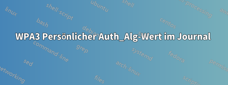 WPA3 Persönlicher Auth_Alg-Wert im Journal