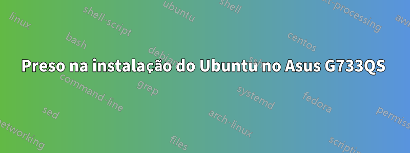 Preso na instalação do Ubuntu no Asus G733QS