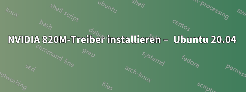 NVIDIA 820M-Treiber installieren – Ubuntu 20.04