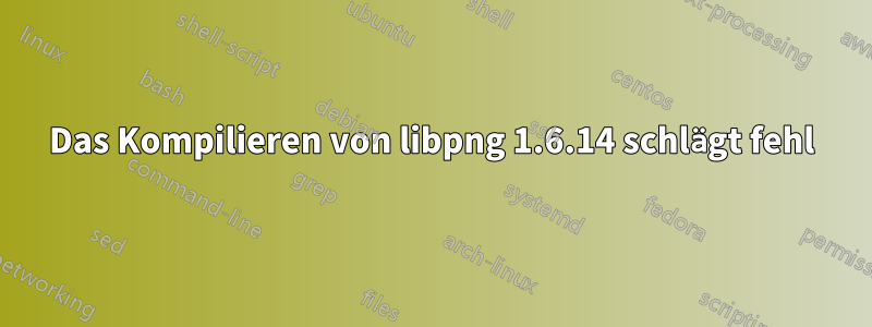 Das Kompilieren von libpng 1.6.14 schlägt fehl