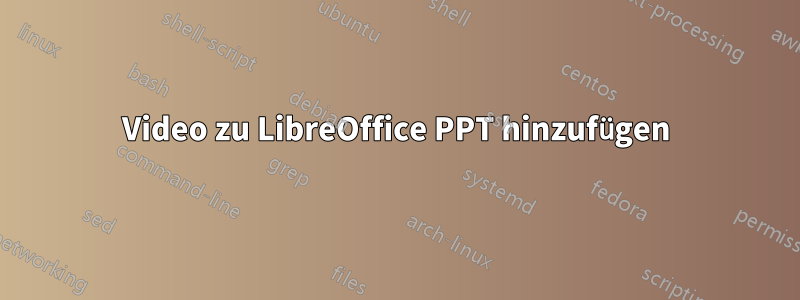 Video zu LibreOffice PPT hinzufügen