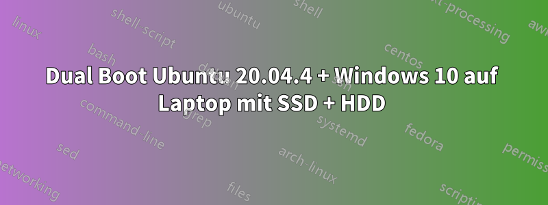 Dual Boot Ubuntu 20.04.4 + Windows 10 auf Laptop mit SSD + HDD