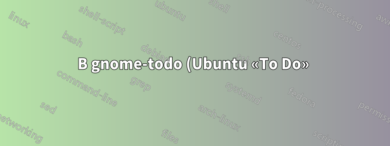 В gnome-todo (Ubuntu «To Do») нет справки. Как он хранит списки?