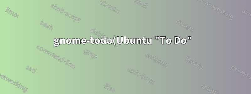 gnome-todo(Ubuntu "To Do")에는 도움말이 부족합니다. 목록을 어떻게 저장합니까?