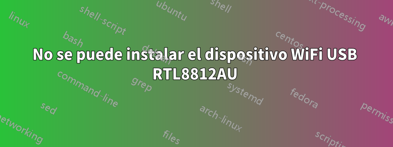 No se puede instalar el dispositivo WiFi USB RTL8812AU