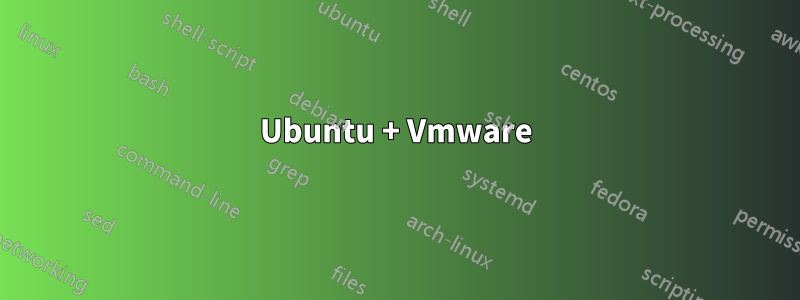 Ubuntu + Vmware