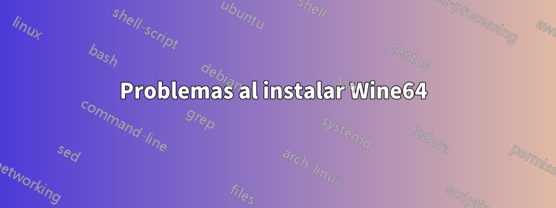 Problemas al instalar Wine64 