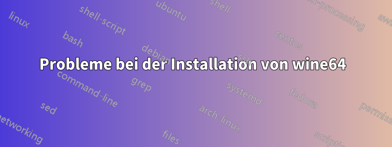 Probleme bei der Installation von wine64 