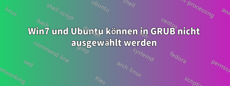 Win7 und Ubuntu können in GRUB nicht ausgewählt werden