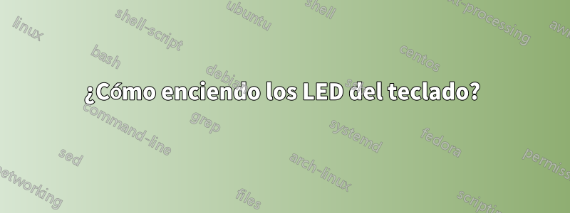 ¿Cómo enciendo los LED del teclado?