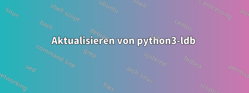 Aktualisieren von python3-ldb