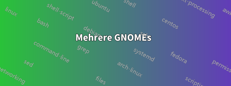 Mehrere GNOMEs 