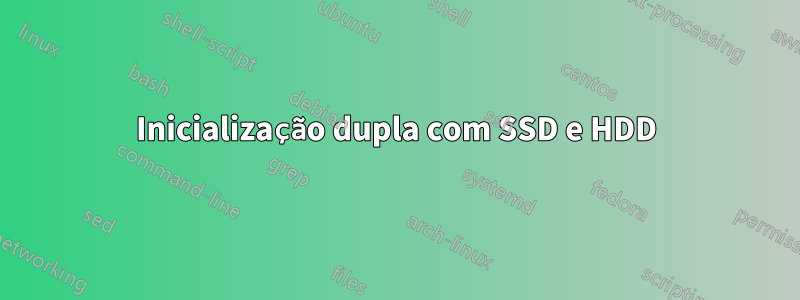 Inicialização dupla com SSD e HDD