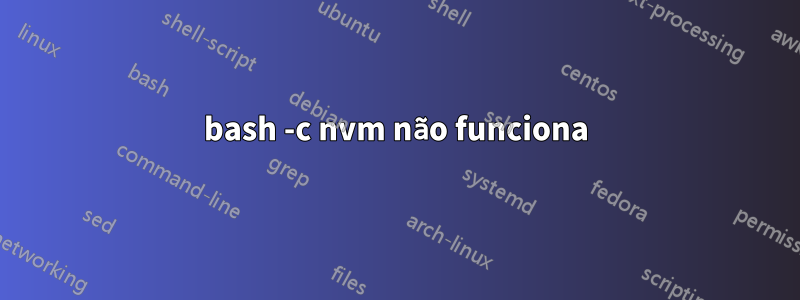 bash -c nvm não funciona