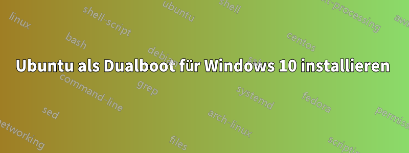 Ubuntu als Dualboot für Windows 10 installieren