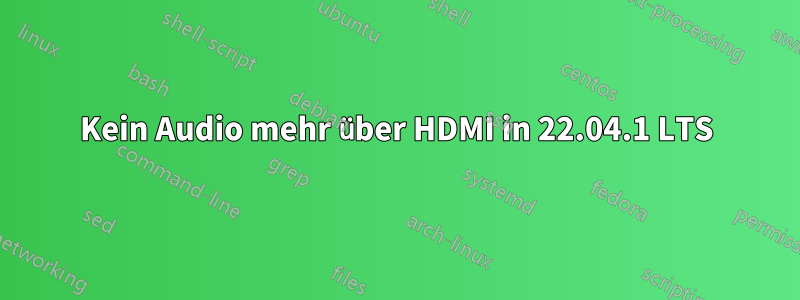 Kein Audio mehr über HDMI in 22.04.1 LTS