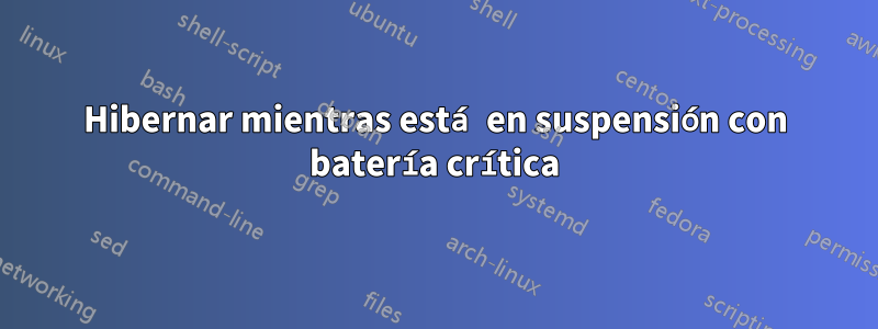 Hibernar mientras está en suspensión con batería crítica