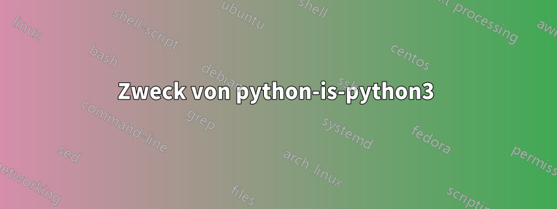 Zweck von python-is-python3