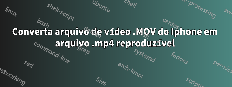 Converta arquivo de vídeo .MOV do Iphone em arquivo .mp4 reproduzível