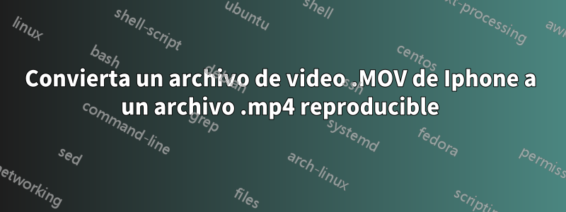 Convierta un archivo de video .MOV de Iphone a un archivo .mp4 reproducible