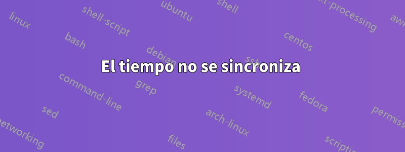 El tiempo no se sincroniza