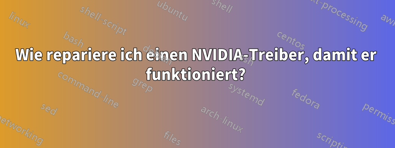 Wie repariere ich einen NVIDIA-Treiber, damit er funktioniert?