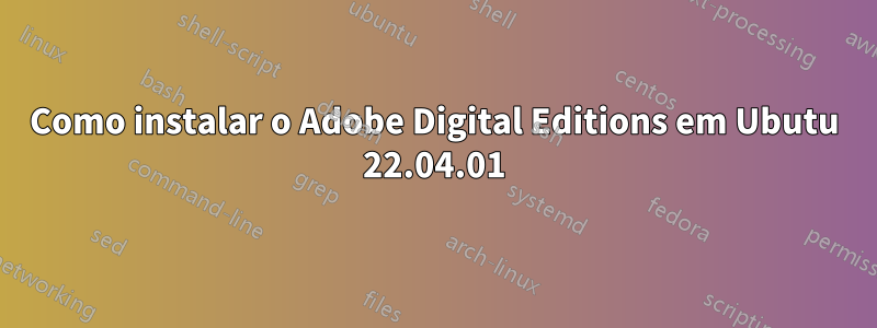 Como instalar o Adobe Digital Editions em Ubutu 22.04.01