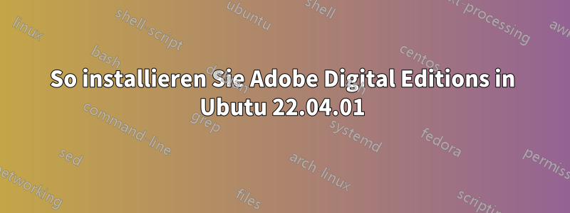 So installieren Sie Adobe Digital Editions in Ubutu 22.04.01