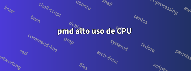 pmd alto uso de CPU