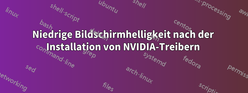 Niedrige Bildschirmhelligkeit nach der Installation von NVIDIA-Treibern