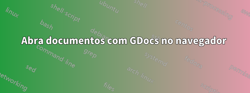 Abra documentos com GDocs no navegador