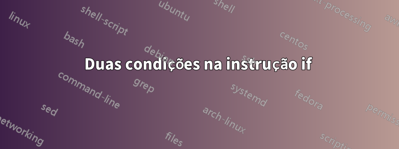 Duas condições na instrução if