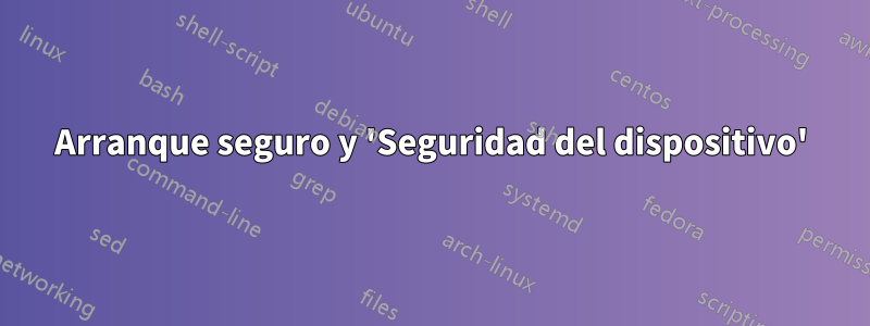 Arranque seguro y 'Seguridad del dispositivo'