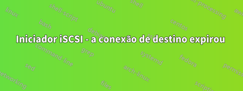 Iniciador iSCSI - a conexão de destino expirou