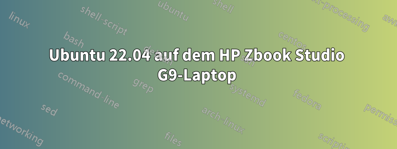 Ubuntu 22.04 auf dem HP Zbook Studio G9-Laptop