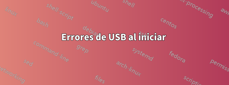 Errores de USB al iniciar