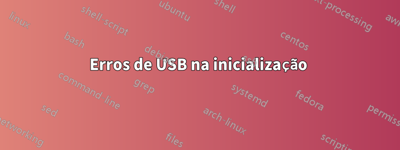 Erros de USB na inicialização