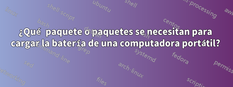 ¿Qué paquete o paquetes se necesitan para cargar la batería de una computadora portátil?