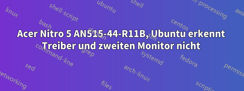 Acer Nitro 5 AN515-44-R11B, Ubuntu erkennt Treiber und zweiten Monitor nicht