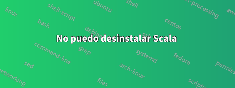 No puedo desinstalar Scala