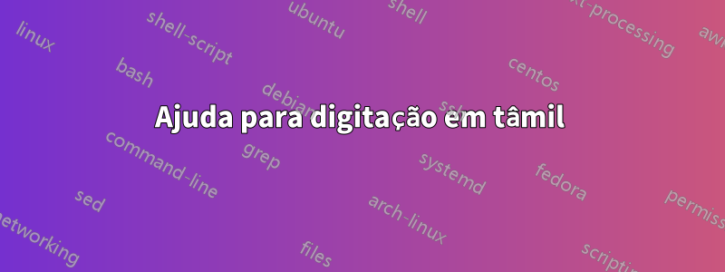 Ajuda para digitação em tâmil