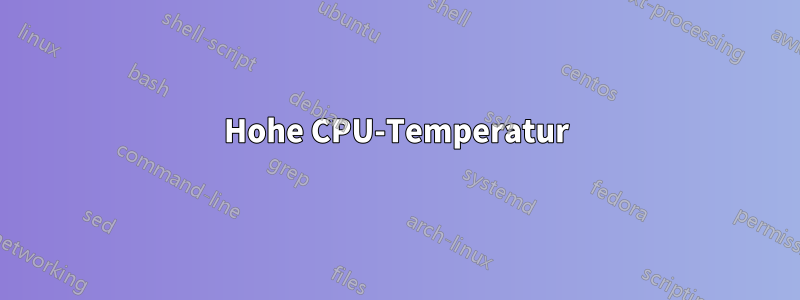 Hohe CPU-Temperatur