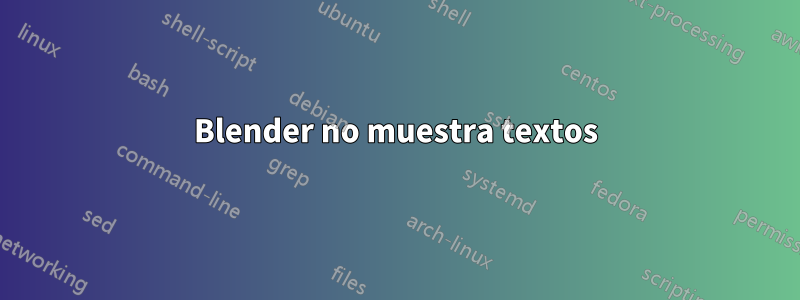 Blender no muestra textos