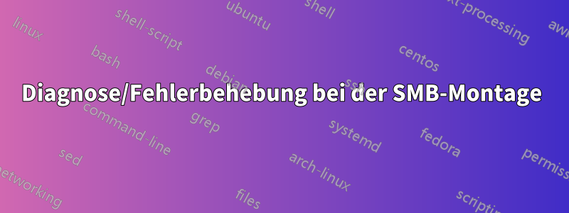 Diagnose/Fehlerbehebung bei der SMB-Montage
