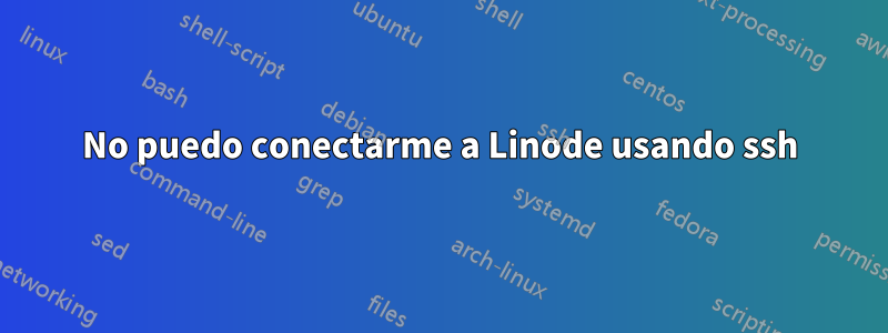 No puedo conectarme a Linode usando ssh