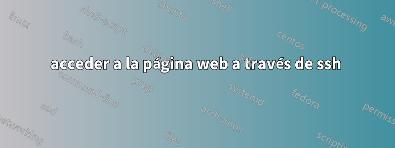 acceder a la página web a través de ssh
