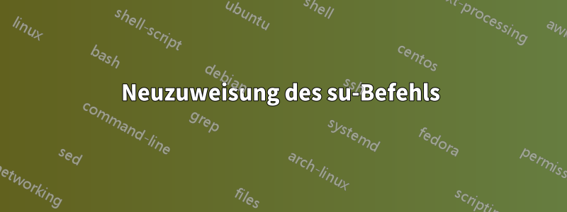 Neuzuweisung des su-Befehls