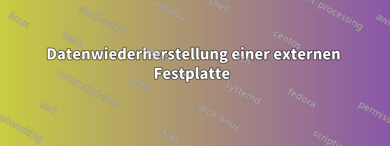 Datenwiederherstellung einer externen Festplatte 