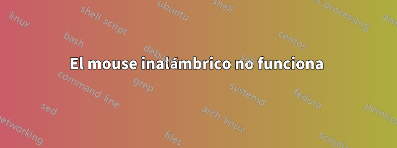El mouse inalámbrico no funciona