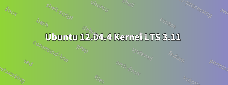 Ubuntu 12.04.4 Kernel LTS 3.11